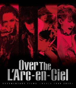 LArcenCielDOCUMENTARY FILMS WORLD TOUR 2012Over The LArc-en-Cielס̾ס [Blu-ray]