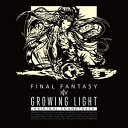 GROWING LIGHTF FINAL FANTASY XIV Original SoundtrackyftTg^Blu-ray Disc Musicz [u[CEI[fBI]