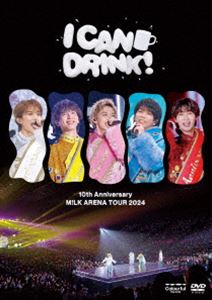 M!LK／10th Anniversary M!LK ARENA TOUR 2024「I CAN DRINK!」（通常盤） [DVD]...