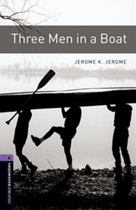 Oxford Bookworms Library 3rd Edition Stage 4 Three Men in a Boat