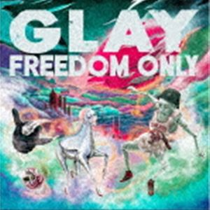 GLAY / FREEDOM ONLY（CD＋DVD） CD