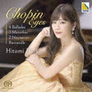 日置ひと美（p） / ショパン アイズ（HQ-Hybrid CD） [CD]