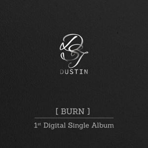 A DUSTIN / 1ST SINGLE F BURN [CD]