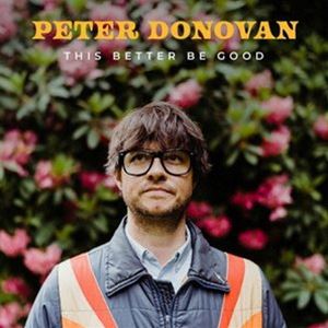 PETER DONOVAN / THIS BETTER BE GOOD [CD]