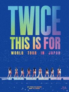 TWICE＜THIS IS FOR＞WORLD TOUR IN JAPAN【初回限定盤】 [Blu-ray]