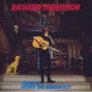 リチャード トンプソン / ヘンリー ザ ヒューマン フライ（生産限定盤） CD