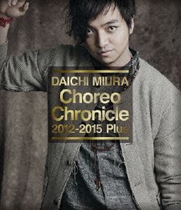 三浦大知／Choreo Chronicle 2012-2015 Plus [Blu-ray]