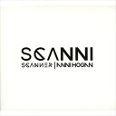 Scanner ＆ Anni Hogan / SCANNI [CD]