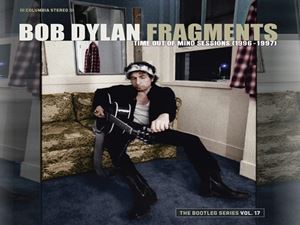 輸入盤 BOB DYLAN / FRAGMENTS - TIME OUT OF MIND SESSIONS （1996-1997）： THE BOOTLEG SERIES VOL. 17 [2CD]
