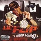 輸入盤 LIL’FLIP / I NEED MINE [CD]