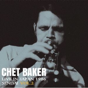 チェット・ベイカー（tp、vo） / ライヴ・イン・ジャパン～1986 仙台 VOL.2（完全限定生産盤） [CD]