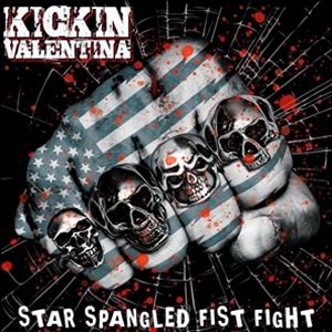輸入盤 KICKIN VALENTINA / STAR SPANGLED FIST FIGHT 