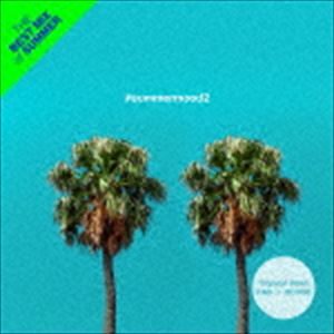 ＃summermood2 - グッド・ヴァイブスR＆B x ハウス コレクション 