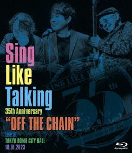 Sing Like Talking 35th Anniversary”OFF THE CHAIN”Live at TOKYO DOME CITY HALL 10.01.2023（通常盤） [Blu-ray]
