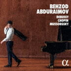 ベフゾド・アブドゥライモフ（p） / ドビュッシー、ショパン、ムソルグスキー [CD]