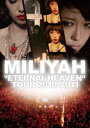 加藤ミリヤ／”ETERNAL HEAVEN” TOUR 2010 [DVD]