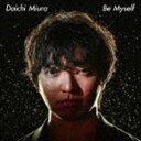 三浦大知 / Be Myself（MUSIC VIDEO盤／CD＋DVD） CD