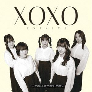 XOXO EXTREME / High-Posi-Cry CD