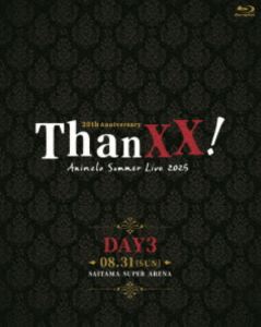 Animelo Summer Live 2025 -ThanXX!- DAY3 (初回仕様) [Blu-ray]