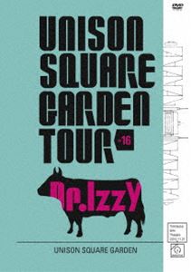 UNISON SQUARE GARDEN TOUR 2016 Dr.Izzy at Yokosuka Arts Theatre 2016.11.21 [DVD]