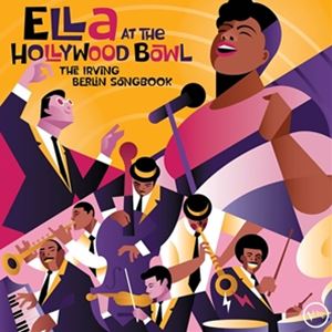 ͢ ELLA FITZGERALD / ELLA AT THE HOLLYWOOD BOWL  IRVING BERLIN SONGBOOK [CD]