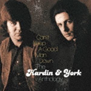 ハーディン＆ヨーク / キャント・キープ・ア・グッド・マン・ダウン〜アンソロジー [CD]