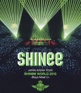 SHINee／JAPAN ARENA TOUR SHINee WORLD 2013～Boys Meet U～（通常盤） [Blu-ray]