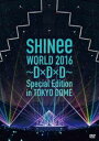 SHINee WORLD 2016`D~D~D` Special Edition in TOKYO [DVD]