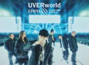 UVERworld／EPIPHANY at TOKYO DOME 2025.06.15（初回生産限定盤） [Blu-ray]