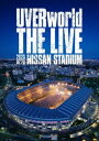 UVERworld／THE LIVE at NISSAN STUDIUM 2023.07.29（通常盤） DVD