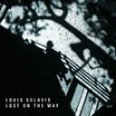 A LOUIS SCLAVIS / LOST ON THE WAY [CD]