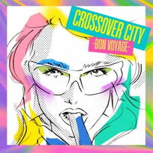 CROSSOVER CITY -Bon Voyage- ［Vinyl Edition］（数量限定盤） [レコード 12inch]