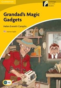 Cambridge Experience Readers Level 2 Grandad’s Magic Gadgets