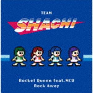 TEAM SHACHI / Rocket Queen feat. MCU／Rock Away（完全生産限定盤／タイムトレイン盤／CD＋Blu-ray） [CD]