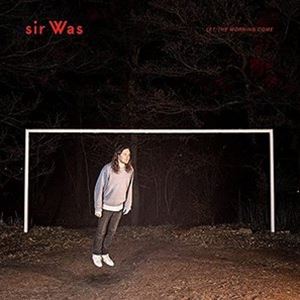 SIR WAS / LET THE MORNING COME [CD]
