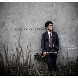 河村英樹カルテット / ア シーン フロム ライフ [CD]