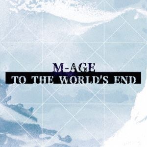 M-AGE / TO THE WORLD’S END [CD]