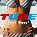 TUBE / Touch Happy! [CD]