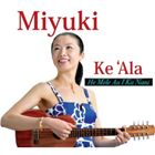 MIYUKI / He Mele Au I Ka Nani [CD]