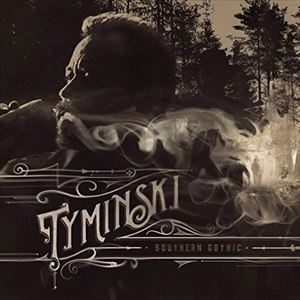 ͢ TYMINSKI / SOUTHERN GOTHIC [CD]