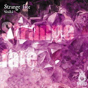 Shiki / Strange fate [CD]