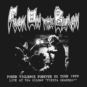 FUCK ON THE BEACH / POWER VIOLENCE FOREVER US TOUR 1999 [CD]