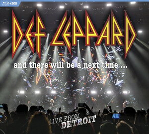 輸入盤 DEF LEPPARD / AND THERE WILL BE A NEXT TIME - LIVE FROM DETROIT [BLU-RAY＋2CD]