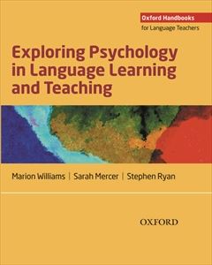 Oxford Handbooks for Language Teachers Exploring Psychology in Language Learning and Teaching