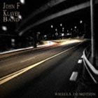 ジョン・エフ・クレイヴァー・バンド / ホイールズ・イン・モーション [CD]