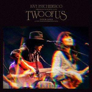 LOVE PSYCHEDELICO / Premium Acoustic Live “TWO OF US” Tour 2023 at EX THEATER ROPPONGI [CD]