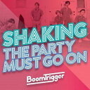 Boom Trigger / Shaking^The Party Must Go OniʏՁj [CD]