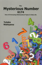 The Mysterious Number 6174 One of 30 Amazing Mathematical Topics in Daily Life