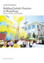 楽天ぐるぐる王国　楽天市場店Building Catholic Churches in Hong Kong Stories of the laity and living faith