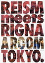 REISM meets RIGNA A ROOM TOKYO.